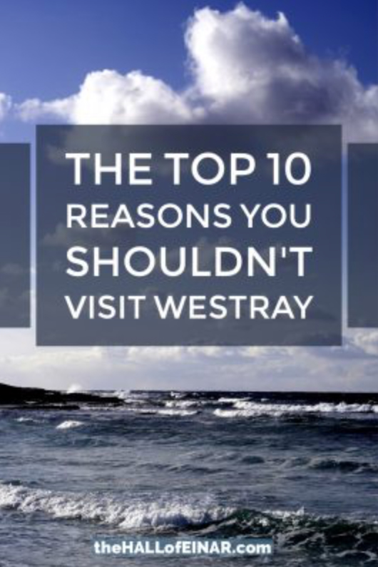 Top 10 reasons you shouldn't visit Westray