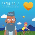 Emma Gale - Let's See What the Earth Has to Say