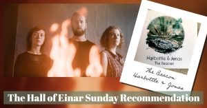 The Hall of Einar Sunday Recommendation